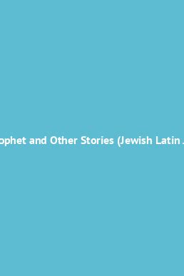 the prophet and other stories jewish latin america series Reader